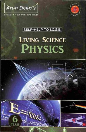 Book cover number 1 for Arun Deep's Self-Help To ICSE Living Science Physics Class 6 (2026 Examination) written by NA published by Ravinder Singh & Sons