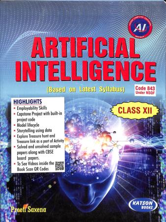 Book cover number 1 for Artificial Intelligence Class 12 (Code 843 Under NSQF) written by Preeti Saxena published by S. K. Kataria & Sons
