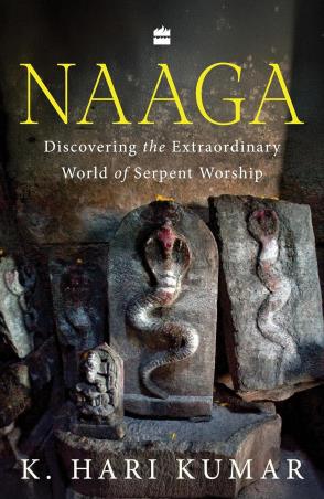 Book cover number 1 for Naaga : Discovering The Extraordinary World Of Serpent Worship written by K. Hari Kumar published by Harper Collins Publishers