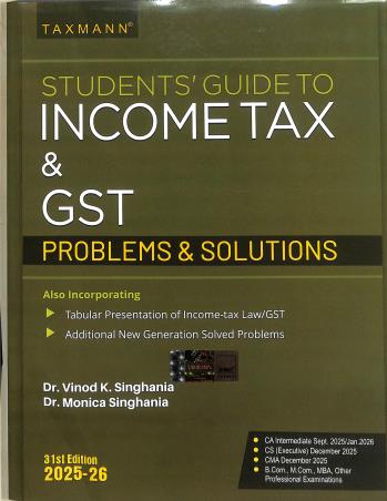 Book cover number 1 for Taxmann's Students' Guide To Income Tax & GST Problems & Solutions (2025-26) written by Vinod K. Singhania, Monica Singhania published by Taxmann Publications Pvt. Ltd.