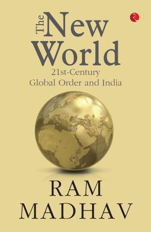 Book cover number 1 for The New World : 21st-Century Global Order And India written by Ram Madhav published by Rupa Publications India