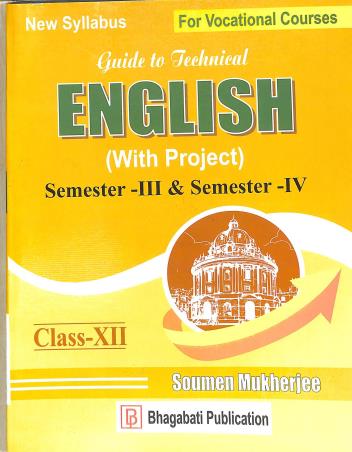 Book cover number 1 for Guide To Technical English (With Project) Semester 3 & 4 (Class - 12) written by Soumen Mukherjee published by Bhagabati Publication