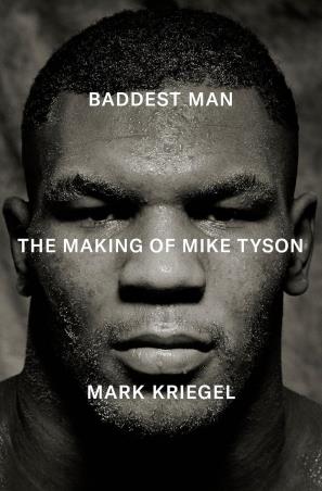 Book cover number 1 for Baddest Man : The making Of Mike Tyson written by Mark Kriegal published by Ebury Spotlight