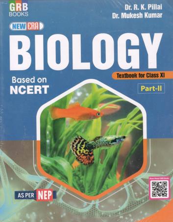 Book cover number 2 for GRB New Era biology Class 11 Part 1 & 2 (NCERT) NEP written by R. K. Pillai, Mukesh Kumar published by G. R. Bathla & Sons