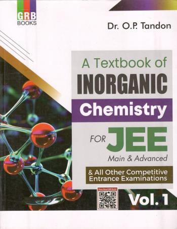 Book cover number 1 for A Textbook Of Inorganic Chemistry For JEE Main & Advanced Volume 1 written by O. P. Tandon published by G. R. Bathla & Sons