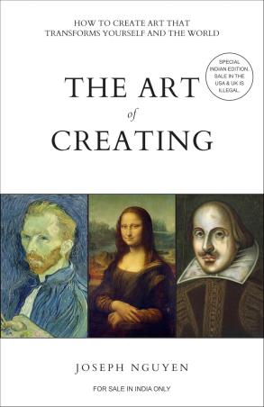 Book cover number 1 for The Art Of Creating : How To Create Art That Transforms Yourself And The World written by Joseph Nguyen published by Amaryllis