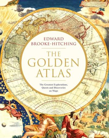Book cover number 1 for The Golden Atlas : The Greatest Explorations, Quests And Discoveries On Maps written by Dward Brooke Hitching published by Simon & Schuster