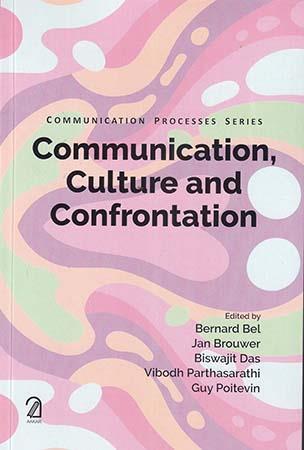 Book cover number 1 for Communication Processes Series : Communication, Culture And Confrontation written by Bernard Bel, Biswajit Das, Guy Poitevin, Jan Brouwer, Vibodh Parthasarathi published by Aakar Books