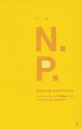 Book cover number 1 for N.P. written by Banana Yoshimoto published by Faber & Faber