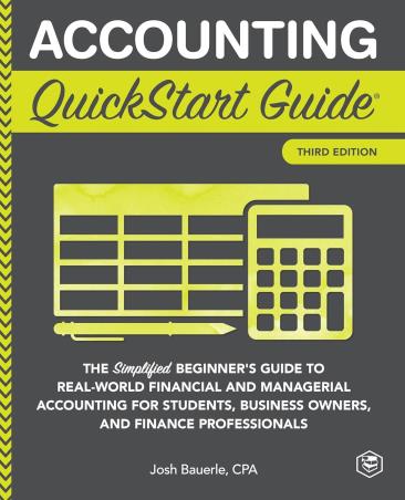 Book cover number 1 for Accounting QuickStart Guide written by Josh Bauerle published by Sanage Publishing