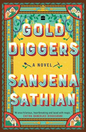 Book cover number 1 for Gold Diggers : A Novel written by Sanjena Sathian published by Harper Collins Publishers