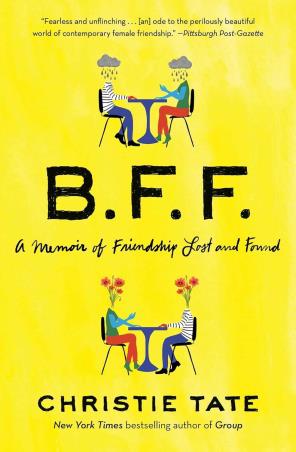 Book cover number 1 for BFF: A Memoir Of Friendship Lost And Found written by Christie Tate published by Avid Reader Press