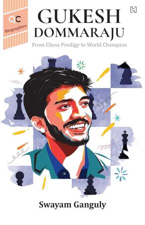 Book cover number 1 for Gukesh Dommaraju : A Chess Prodigy written by Swayam Ganguly published by Hachette