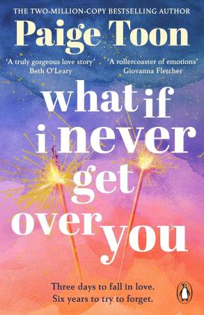 Book cover number 1 for What If I Never Get Over You written by Paige Toon published by Penguin Books