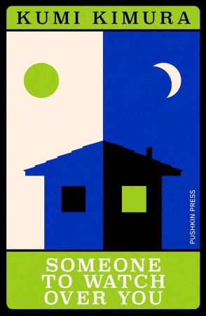 Book cover number 1 for Someone To Watch Over You written by Kumi Kimura published by Pushkin Press