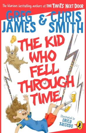 Book cover number 1 for The Kid Who Fell Through Time written by Chris Smith, Greg James published by Puffin