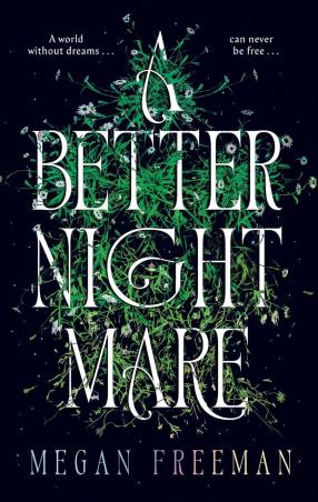 Book cover number 1 for A Better Nightmare written by Megan Freeman published by Chicken House