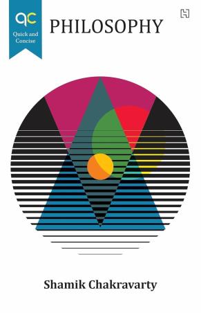 Book cover number 1 for Quick And Concise : Philosophy written by Shamik Chakravarty published by Hachette