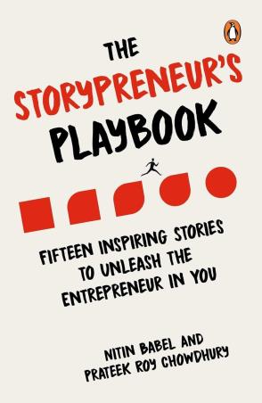 Book cover number 1 for The Storypreneur's Playbook : Fifteen Inspiring Stories To Unleash The Entrepreneur In You written by Nitin Babel, Prateek Roy Chowdhury published by Penguin Books