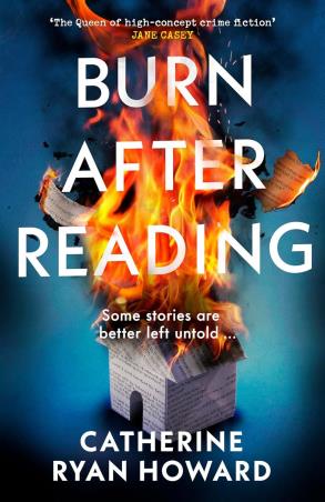 Book cover number 1 for Burn After Reading written by Catherine Ryan Howard published by Bantam Books
