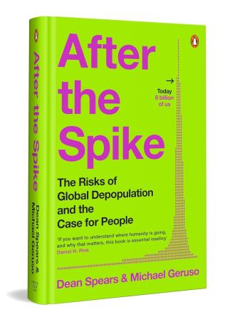 Book cover number 1 for After The Spike : The Risks Of Global Depopulation And The Case For People written by Dean Spears, Michael Deruso published by Penguin Books