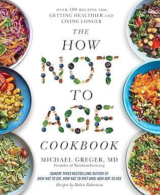 Book cover number 1 for The How Not To Age Cookbook written by Michael Greger published by Scholastic
