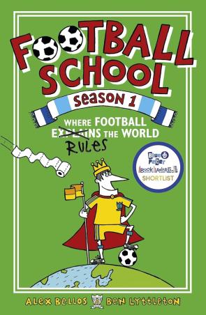 Book cover number 1 for Football School Season 1 : Where Football Rules The World written by Alex Bellos, Ben Lyttleton published by Walker Books