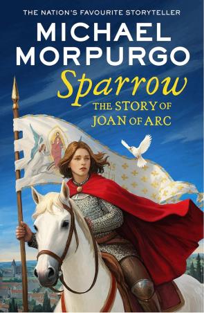 Book cover number 1 for Sparrow : The Story Of Joan Of Arc written by Michael Morpurgo published by Harper Collins Publishers