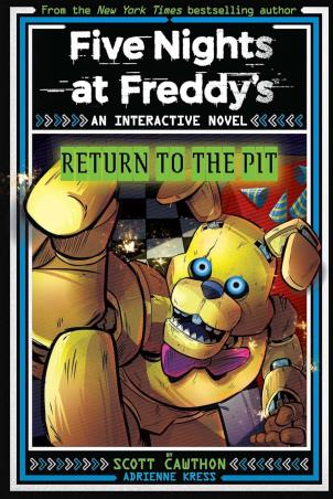 Book cover number 1 for Five Nights At Freddy's Interactive Novel 02 : Return To The Pit written by Scott Cawthon, Adrienne Kress published by Scholastic