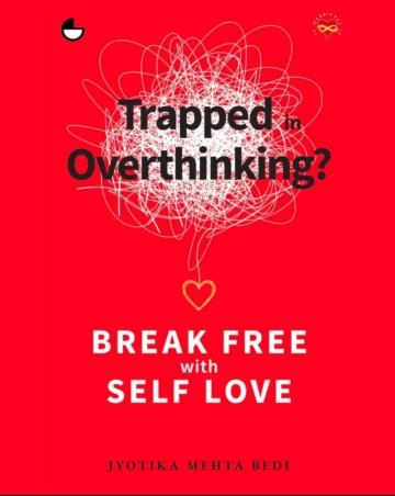 Book cover number 1 for Trapped In Overthinking - Break Free With Self Love written by Jyotika Mehta Bedi published by Grin Media