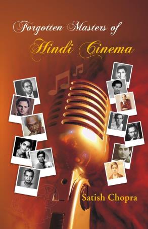 Book cover number 1 for Forgotten Masters Of Hindi Cinema written by Satish Chopra published by Prakash Books