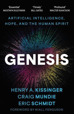 Book cover number 1 for Genesis : Artificial Intelligence, Hope, And The Human Spirit written by Henry A Kissinger, Eric Schmidt, Craig Mundie published by Hachette