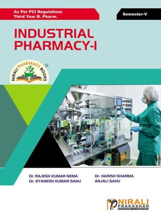 Book cover number 1 for Industrial Pharmacy-1 (Third Year B. Pham. Semester-5) written by Rajesh Kumar Nema, Harish Sharma, Gyanesh Kumar Sahu, Anjali Sahu published by Nirali Prakashan