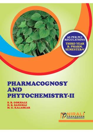 Book cover number 1 for Pharmacognosy And Phytochemistry-2 (Third Year B. Pharm. Semester-5) written by M. G. Kalaskar, D.B. Sanghai, S. B. Gokhale published by Nirali Prakashan