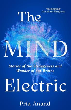 Book cover number 1 for The Mind Electric written by Pria Anand published by Virago
