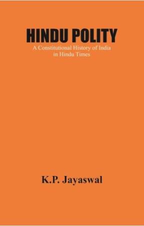 Book cover number 1 for Hindu Polity :  A Constitutional History Of India In Hindu Times written by K. P. Jayaswal published by L. G. Publishers Distributors
