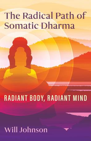Book cover number 1 for The Radical Path Of Somatic Dharma written by Will Johnson published by Inner Traditions