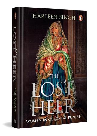 Book cover number 1 for The Lost Heer : Women In Colonial Punjab written by Harleen Singh published by Penguin Books