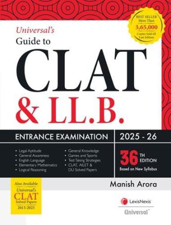 Book cover number 1 for Universal’s Guide To CLAT & LL.B. Entrance Examination (2025-26) written by Manish Arora published by LexisNexis