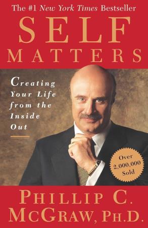 Book cover number 1 for Self Matters : Creating Your Life From The Inside Out written by Phil McGraw published by Free Press