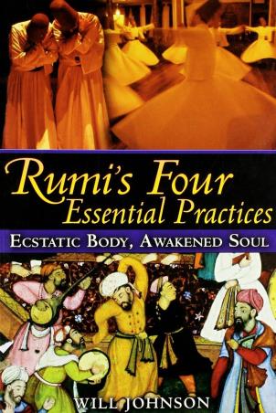 Book cover number 1 for Rumi’s Four Essential Practices written by Will Johnson published by Inner Traditions