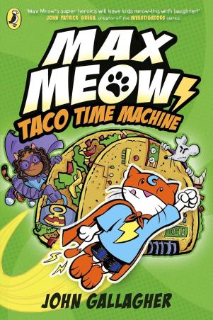 Book cover number 1 for Max Meow Book 4 : Taco Time Machine written by John Gallagher published by Puffin