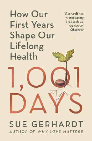 Book cover number 1 for 1001 Days : How Our First Years Shape Our Lifelong Health written by Sue Gerhardt published by Cornerstone