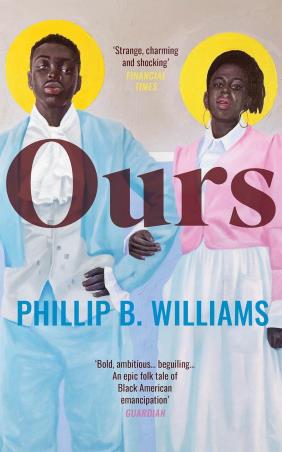 Book cover number 1 for Ours written by Phillip B. Williams published by Granta Books