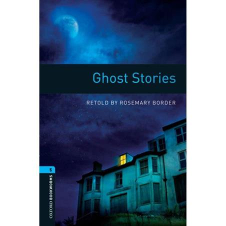 Book cover number 1 for Ghost Stories Level 5 (Oxford Bookworms) written by Rosemary Border published by Oxford University Press