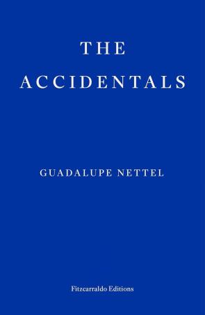 Book cover number 1 for The Accidentals written by Guadalupe Nettel published by Fitzcarraldo Editions