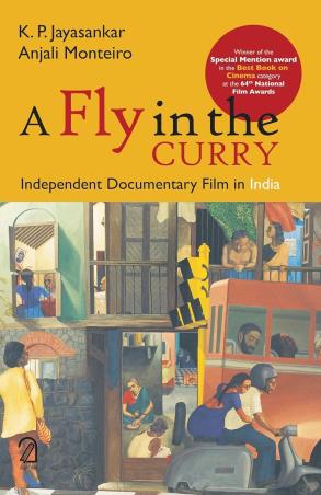 Book cover number 1 for A Fly In The Curry : Independent Documentary Film In India written by K. P. Jayasankar, Anjali Monteiro published by Aakar Books