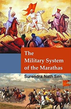 Book cover number 1 for The Military System Of The Marathas written by Surendra Nath Sen published by L. G. Publishers Distributors