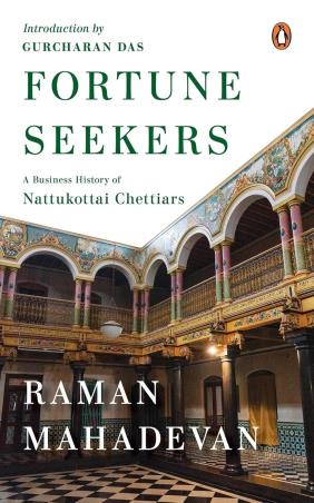 Book cover number 1 for Fortune Seekers : A Business History Of The Nattukottai Chettiars written by Raman Mahadevan published by Penguin Books