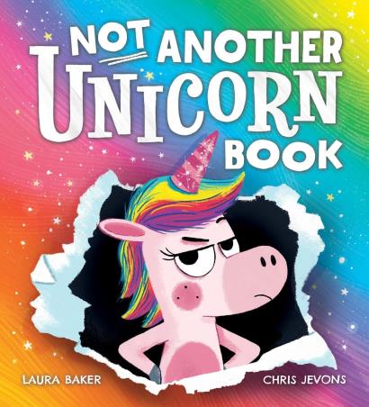 Book cover number 1 for Not Another Unicorn Book! written by Laura Baker published by Scholastic